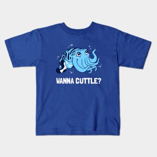 Wanna Cuttle? Kids T-Shirt